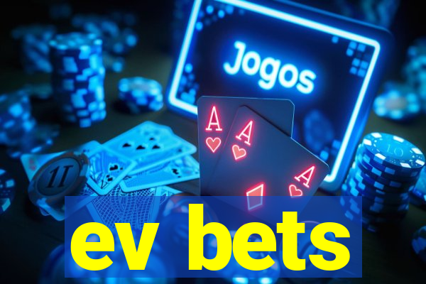 ev bets